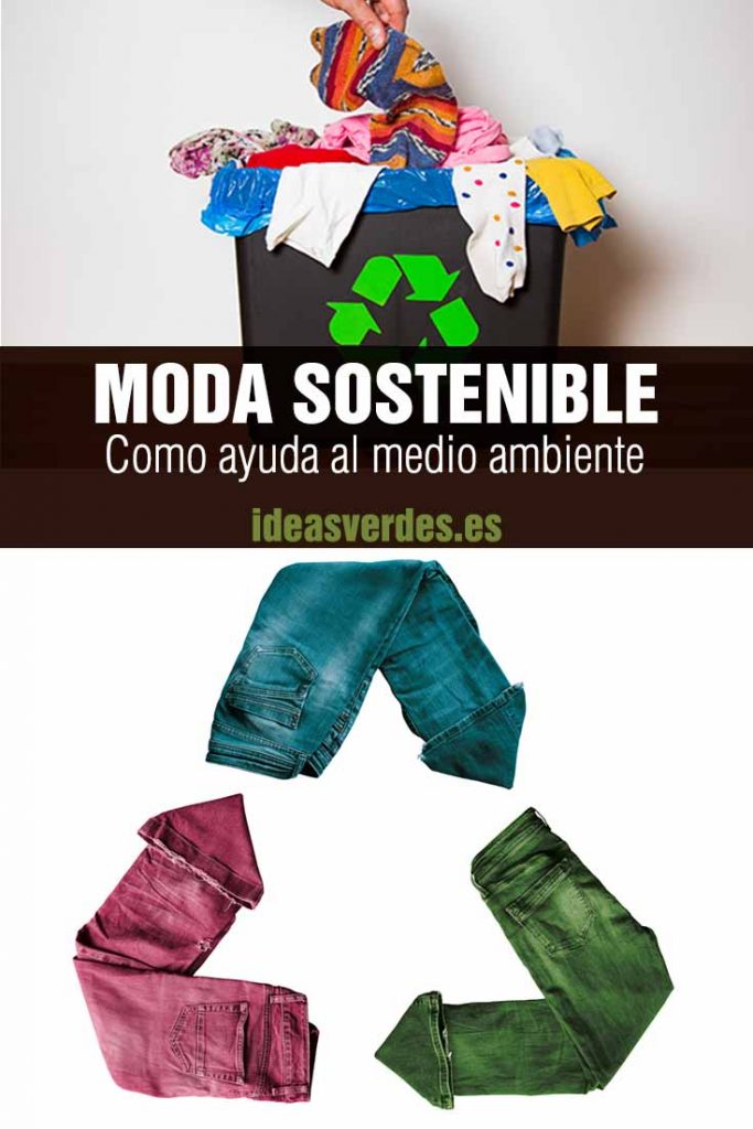 Cómo la ropa sostenible ayuda al medio ambiente Ideas Verdes