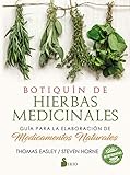 Botiquín de hierbas medicinales: Guía para la elaboración...